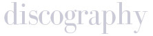 Discography